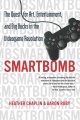 Go to record Smartbomb : the quest for art, entertainment, and big buck...