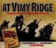 Go to record At Vimy Ridge : Canada's greatest World War I victory