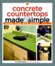 Go to record Concrete countertops made simple : a step-by-step guide