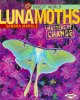 Go to record Luna moths : masters of change