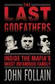 Go to record The last godfathers : inside the Mafia's most infamous fam...
