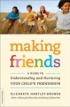 Go to record Making friends : a guide to understanding and nurturing yo...