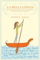 Go to record La bella lingua : my love affair with Italian, the world's...